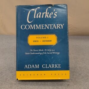 Clarke's Commentary Volume 1 Genesis - Deuteronomy Adam Clarke Abingdon Press
